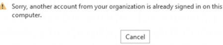 office 2019/microsoft 365 Sorry, another account from your organization is already signed in on this computer.