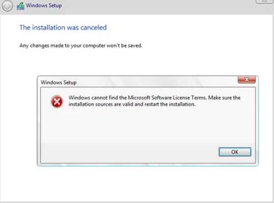 Windows setup error - Windows cannot find the Microsoft Software License Terms. Make sure the installation sources are valid and restart the installation